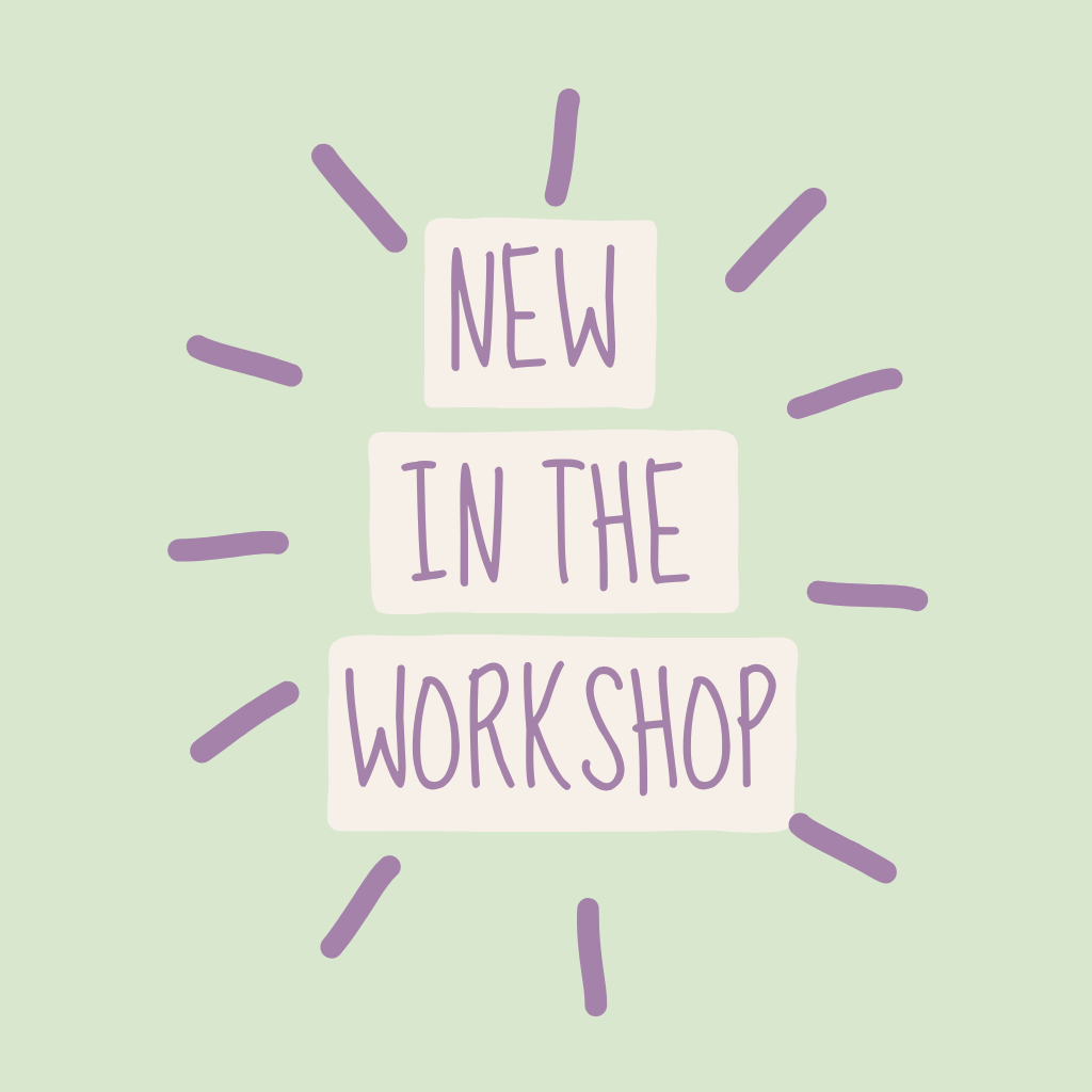New in the Workshop